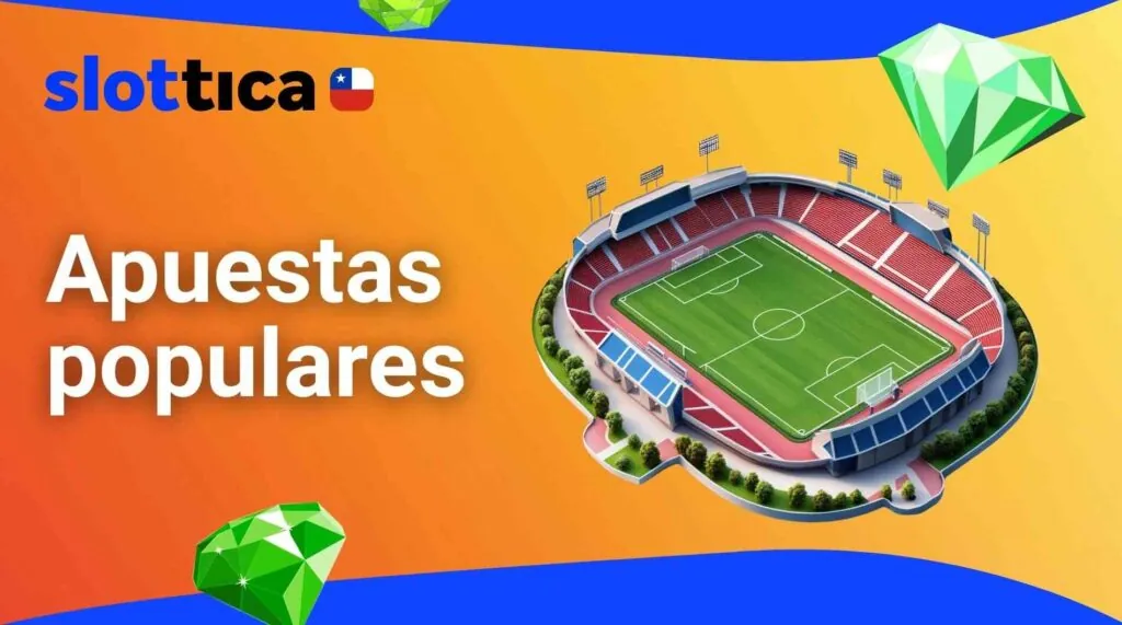 Mercados de apuestas populares de Slottica Chile