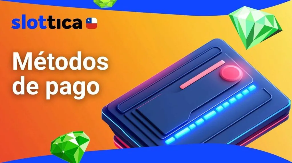 Slottica Chile Métodos de pago revisar