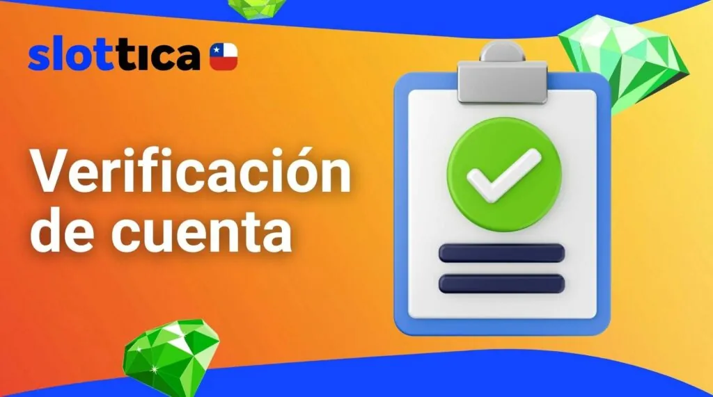 Proceso de verificación de cuenta de Slottica Chile