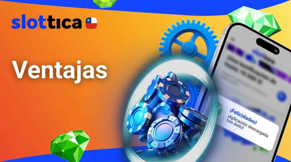 Ventajas y desventajas de la aplicación Slottica Chile